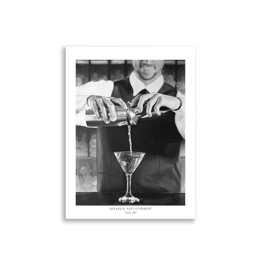 "Shaken, not stirred" Poster - Black n White