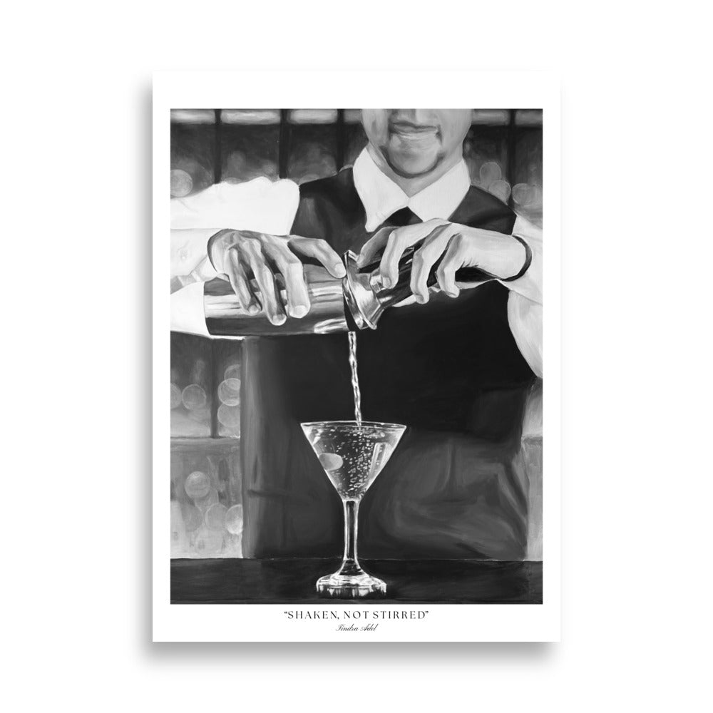 "Shaken, not stirred" Poster - Black n White