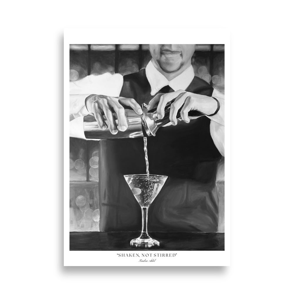 "Shaken, not stirred" Poster - Black n White